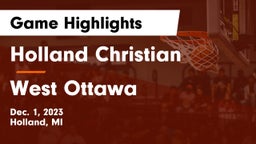 Holland Christian vs West Ottawa  Game Highlights - Dec. 1, 2023