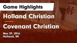 Holland Christian  vs Covenant Christian  Game Highlights - Nov 29, 2016