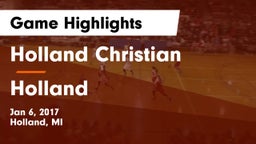 Holland Christian  vs Holland  Game Highlights - Jan 6, 2017