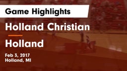 Holland Christian  vs Holland  Game Highlights - Feb 3, 2017