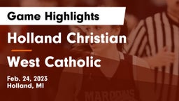 Holland Christian vs West Catholic  Game Highlights - Feb. 24, 2023