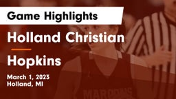 Holland Christian vs Hopkins  Game Highlights - March 1, 2023