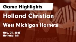 Holland Christian vs West Michigan Hornets Game Highlights - Nov. 25, 2023