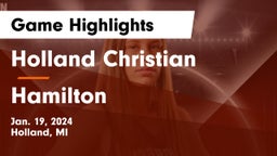 Holland Christian vs Hamilton  Game Highlights - Jan. 19, 2024