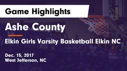 Ashe County  vs Elkin  Girls Varsity Basketball Elkin NC Game Highlights - Dec. 15, 2017