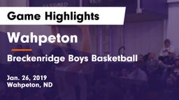 Wahpeton  vs Breckenridge Boys Basketball Game Highlights - Jan. 26, 2019