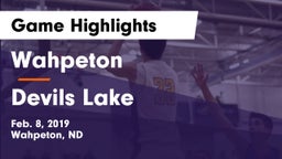 Wahpeton  vs Devils Lake  Game Highlights - Feb. 8, 2019