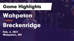 Wahpeton  vs Breckenridge  Game Highlights - Feb. 6, 2021