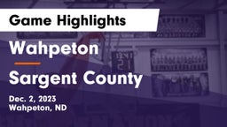 Wahpeton  vs Sargent County Game Highlights - Dec. 2, 2023
