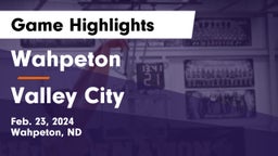 Wahpeton  vs Valley City  Game Highlights - Feb. 23, 2024