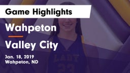 Wahpeton  vs Valley City  Game Highlights - Jan. 18, 2019