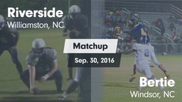 Matchup: Riverside High vs. Bertie  2016