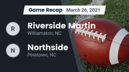 Recap: Riverside Martin  vs. Northside  2021