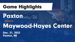 Paxton  vs Maywood-Hayes Center Game Highlights - Dec. 21, 2023