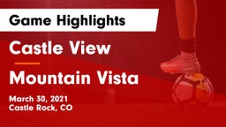 Castle View  vs Mountain Vista Game Highlights - March 30, 2021