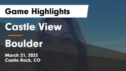 Castle View  vs Boulder  Game Highlights - March 21, 2023