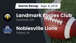 Recap: Landmark Eagles Club vs. Noblesville Lions 2018