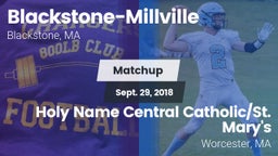 Matchup: Blackstone-Millville vs. Holy Name Central Catholic/St. Mary's  2018