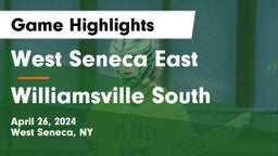 West Seneca East  vs Williamsville South  Game Highlights - April 26, 2024