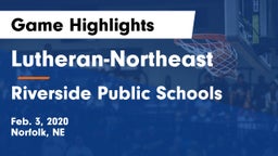 Lutheran-Northeast  vs Riverside Public Schools Game Highlights - Feb. 3, 2020