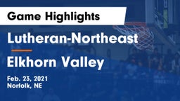 Lutheran-Northeast  vs Elkhorn Valley  Game Highlights - Feb. 23, 2021