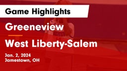 Greeneview  vs West Liberty-Salem  Game Highlights - Jan. 2, 2024