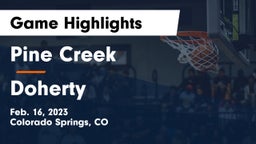 Pine Creek  vs Doherty  Game Highlights - Feb. 16, 2023