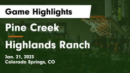 Pine Creek  vs Highlands Ranch  Game Highlights - Jan. 21, 2023