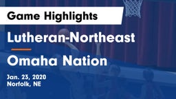 Lutheran-Northeast  vs Omaha Nation  Game Highlights - Jan. 23, 2020