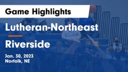 Lutheran-Northeast  vs Riverside  Game Highlights - Jan. 30, 2023