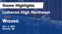 Lutheran High Northeast vs Wausa  Game Highlights - Jan. 4, 2024