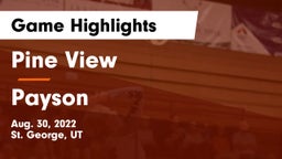 Pine View  vs Payson  Game Highlights - Aug. 30, 2022