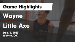 Wayne  vs Little Axe  Game Highlights - Dec. 5, 2023