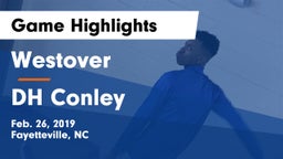 Westover  vs DH Conley Game Highlights - Feb. 26, 2019