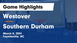 Westover  vs Southern Durham  Game Highlights - March 8, 2024