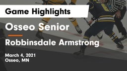 Osseo Senior  vs Robbinsdale Armstrong  Game Highlights - March 4, 2021
