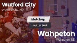 Matchup: Watford City High vs. Wahpeton  2017