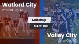 Matchup: Watford City High vs. Valley City  2018
