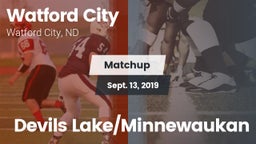 Matchup: Watford City High vs. Devils Lake/Minnewaukan 2019
