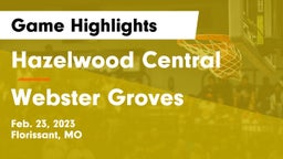Hazelwood Central  vs Webster Groves  Game Highlights - Feb. 23, 2023
