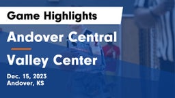 Andover Central  vs Valley Center  Game Highlights - Dec. 15, 2023