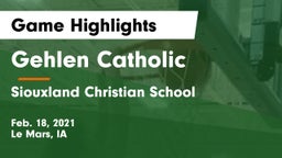 Gehlen Catholic  vs Siouxland Christian School Game Highlights - Feb. 18, 2021