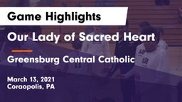 Our Lady of Sacred Heart  vs Greensburg Central Catholic  Game Highlights - March 13, 2021