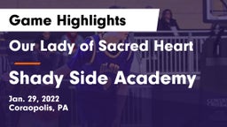 Our Lady of Sacred Heart  vs Shady Side Academy  Game Highlights - Jan. 29, 2022