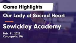 Our Lady of Sacred Heart  vs Sewickley Academy  Game Highlights - Feb. 11, 2022