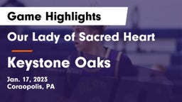 Our Lady of Sacred Heart  vs Keystone Oaks  Game Highlights - Jan. 17, 2023