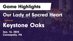 Our Lady of Sacred Heart  vs Keystone Oaks  Game Highlights - Jan. 16, 2024
