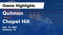 Quitman  vs Chapel Hill  Game Highlights - Feb. 14, 2023
