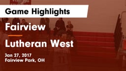 Fairview  vs Lutheran West  Game Highlights - Jan 27, 2017