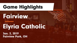 Fairview  vs Elyria Catholic  Game Highlights - Jan. 2, 2019